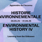 Série de conférences à LUMA Arles / Histoire environnementale IV : Apprendre de l'inconnu
